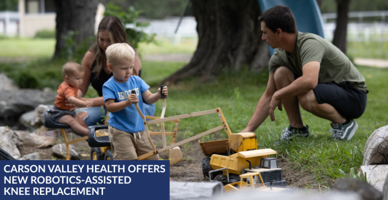 Family playing outdoors with toy construction equipment, featured in a Carson Valley Health graphic about robotic-assisted knee replacement.